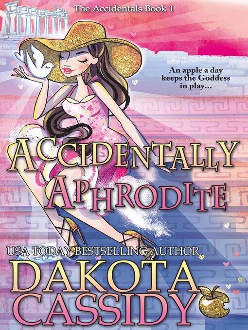 Title details for Accidentally Aphrodite by Dakota Cassidy - Available